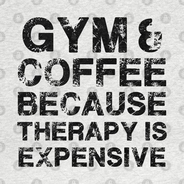 Gym & Coffee Gym Quote Gym Therapy Gym Humor Gym Rats Gym by MerchBeastStudio